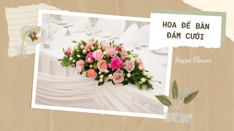 Top 20+ mẫu hoa để bàn đám cưới sang trọng đẹp mắt nhất